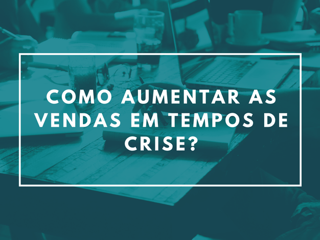 aumentar-vendas-em-crise